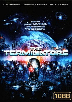 Terminators The เดอะ เทอร์มิเนเตอร์ส สงครามกองทัพคนเหล็ก
