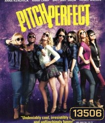 Pitch Perfect (2012) ชมรมเสียงใส ถือไมค์ตามฝัน