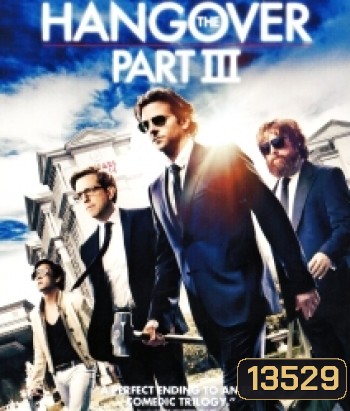The Hangover Part III เดอะ แฮงค์โอเวอร์ ภาค 3