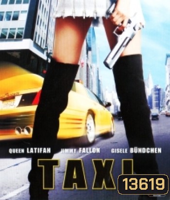 Taxi แท็กซี่ เหยียบกระฉูดเมือง ปล้นสนั่นล้อ