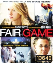 Fair Game (2010) คู่กล้าฝ่าวิกฤตสะท้านโลก