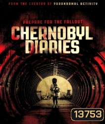 Chernobyl Diaries เชอร์โนบิล เมืองร้าง มหันตภัยหลอน