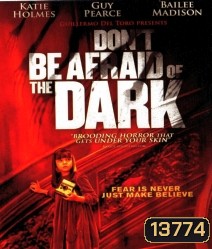 Don't Be Afraid of the Dark (2010) อย่ากลัวมืด! ถ้าไม่กลัวตาย