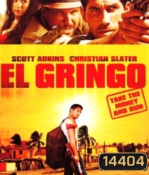 El Gringo โคตรคนนอกกฎหมาย