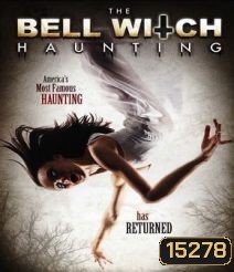 The Bell Witch Haunting บันทึกหลอนขนหัวลุก