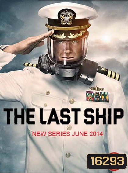 The Last Ship Season 1 ฐานทัพสุดท้าย เชื้อร้ายถล่มโลก ปี 1