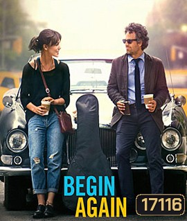 Begin Again เพราะรัก คือเพลงรัก