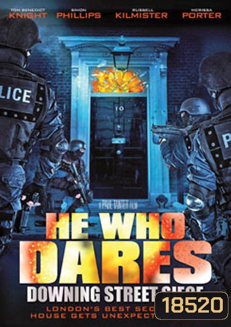 He Who Dares : Downing Street Siege โคตรคนกล้า ฝ่าทำเนียบนรก