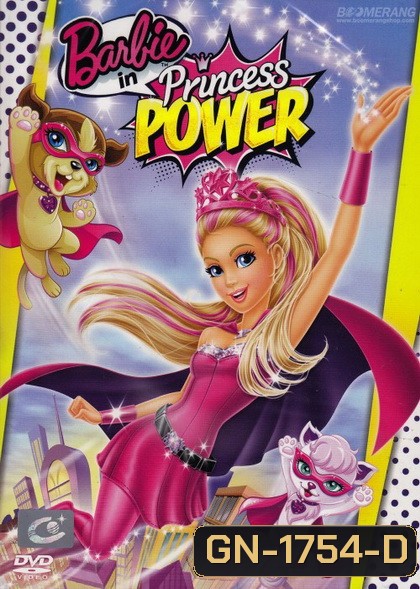 Barbie in Princess Power บาร์บี้ เจ้าหญิงพลังมหัศจรรย์