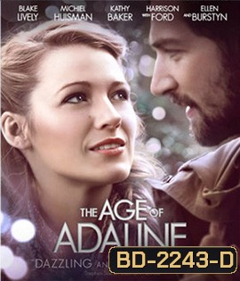 The Age of Adaline อดาไลน์ หยุดเวลา รอปาฏิหาริย์รัก