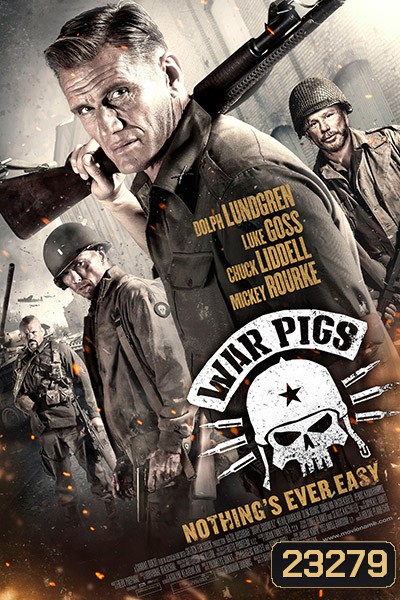 War Pigs พลระห่ำพันธุ์ลุยแหลก