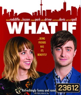 What If (2013) รักได้มั้ย ถ้าหัวใจแอบรัก