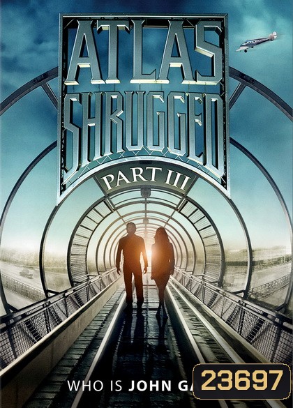 Atlas Shrugged 3 อัจฉริยะรถด่วนล้ำโลก 3