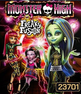 Monster High Freaky Fusion (2014) มอนสเตอร์ไฮ อลเวงปีศาจพันธุ์ใหม่