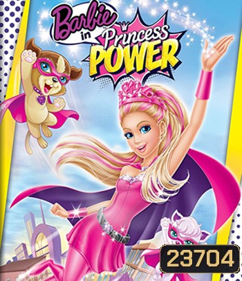 Barbie in Princess Power (2015)