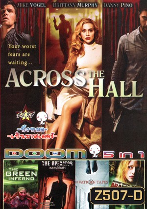 Across the Hall, The Green Inferno หวีดสุดนรก, The Operator หลอนไร้หน้า, The Vatican Tapes สวดนรกลงหลุม, The Abandoned Vol.1431