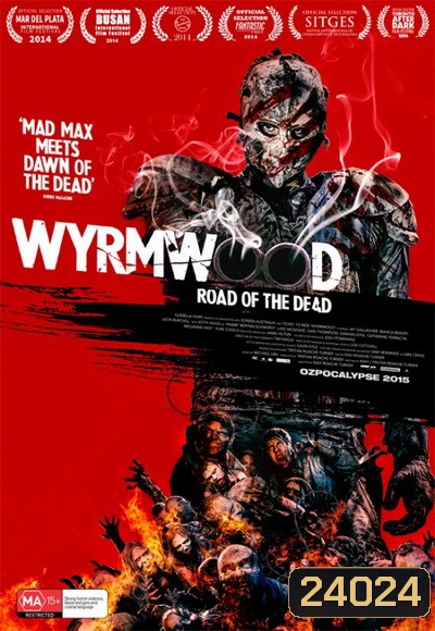Wyrmwood Road of the Dead แมดแบร์รี่ ถล่มซอมบี้ ผีแก๊สโซฮอล์