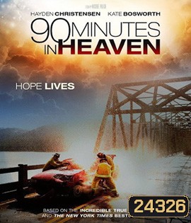 90 Minutes in Heaven ศรัทธาปาฏิหาริย์ (2015)