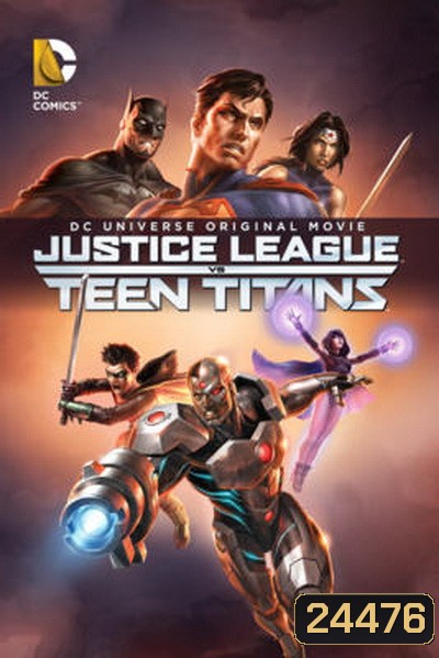 Justice League vs Teen Titans จัสติซ ลีก ปะทะ ทีน ไททัน