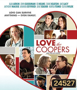 Love The Coopers (2015) คูเปอร์แฟมิลี่ คริสต์มาสนี้ว้าวุ่น