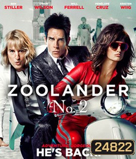Zoolander 2 (2016) ซูแลนเดอร์ 2: เว่อร์วังอลังการ