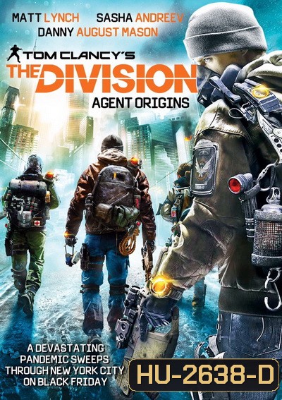 Tom Clancy s The Division ตะลุยมหาวิบัติไวรัสล้างโลก - (หนังไวรัสติดเชื้อ)