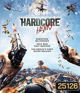Hardcore Henry (2016) เฮนรี่ โคตรฮาร์ดคอร์