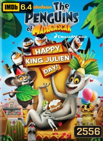 Penguins Of Madagascar Happy King Julien Day