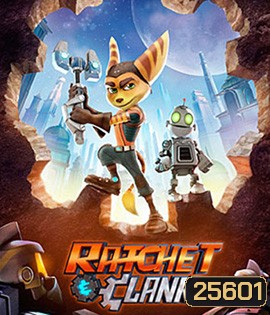 Ratchet & Clank (2016) แรทเช็ท แอนด์ แคลงค์ คู่หูกู้จักรวาล