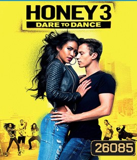 Honey 3: Dare to Dance (2016) ฮันนี่ ขยับรัก จังหวะร้อน 3