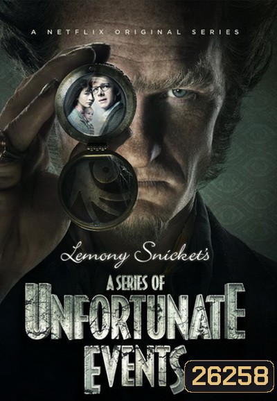 A Series of Unfortunate Events Season 1 อยากให้เรื่องนี้ไม่มีโชคร้าย ปี 1 ( EP 1-8 จบ )