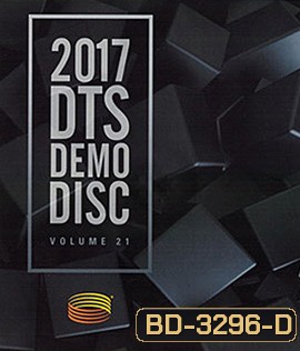 DTS Demo Disc Vol.21 (2017) แผ่นทดสอบระบบภาพและเสียง (ความยาว 58.44 นาที)