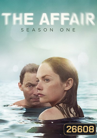 THE AFFAIR SEASON 1 ( 10 ตอนจบ )