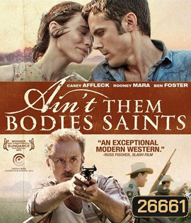 Ain't Them Bodies Saints (2013) นานแค่ไหน...ถ้าใจจะอยู่เพื่อเธอ