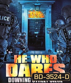 He Who Dares: Downing Street Siege (2014) โคตรคนกล้า ฝ่าทำเนียบนรก