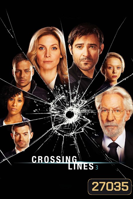 Crossing Lines Season 3 : ทีมพิฆาตวินาศกรรมข้ามพรมแดน ปี 3 ( 12 ตอนจบ )