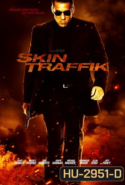 Skin Traffik โคตรนักฆ่ามหากาฬ