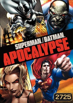 Superman / Batman: Apocalypse ซูเปอร์แมน กับ แบทแมน ศึกวันล้างโลก