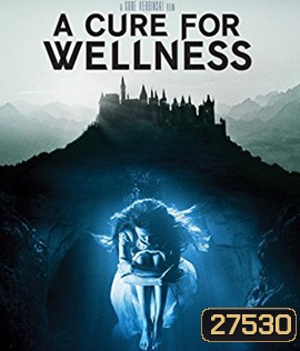 A Cure For Wellness (2017) ชีพอมตะ