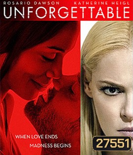 Unforgettable (2017) อันฟอร์เก็ทเทเบิล
