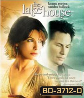 The Lake House (2006) บ้านทะเลสาบ บ่มรักปาฏิหารย์