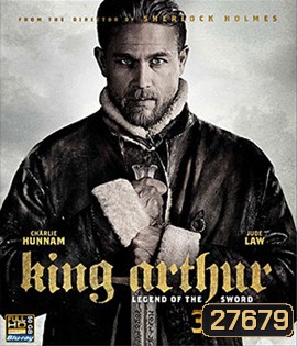 King Arthur: Legend of the Sword 3D (2017) คิง อาร์เธอร์ ตำนานแห่งดาบราชันย์ 3D
