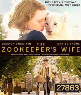 The Zookeeper's Wife (2017) ฝ่าสงคราม กรงสมรภูมิ