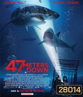 47 Meters Down (2017) 47 ดิ่งลึกเฉียดนรก