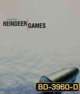 Reindeer Games (2000) เกมคนมหาประลัย (มีพากษ์ไทย-อังกฤษ สลับกัน)