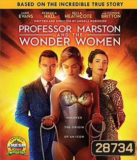 Professor Marston and the Wonder Women (2017) กำเนิดวันเดอร์วูแมน