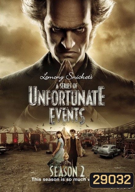 A Series of Unfortunate Events Season 2- อยากให้เรื่องนี้ไม่มีโชคร้าย ปี 2 ( 10ตอนจบ )