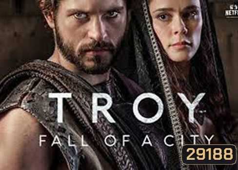 Troy Fall of a City (2018) ทรอย วิบัติแห่งเมือง
