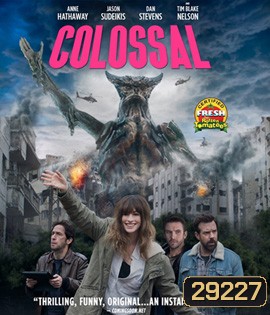 COLOSSAL (2016) โคลอสโซ สาวเซ่อสื่ออสูรข้ามโลก