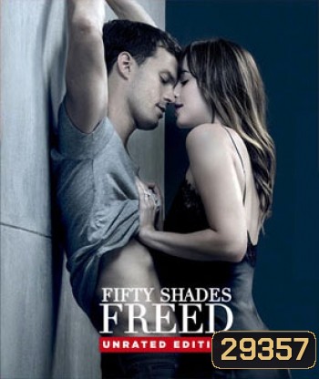 Fifty Shades Freed (2018) ฟิฟตี้เชดส์ฟรีด [ 2 in 1 Unrated & Theatrical Version]